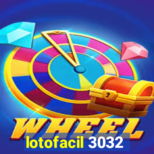 lotofacil 3032